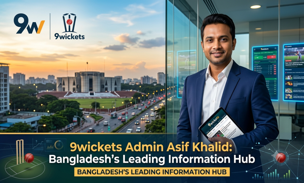 9wickets Admin Asif Khalid Bangladesh's Leading Information Hub